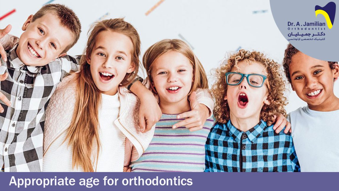 Orthodontics Appropriate Age Dr Jamilian