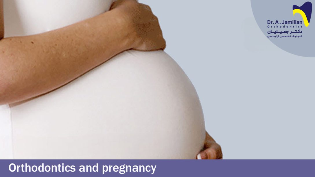 Orthodontics and Pregnancy Dr Jamilian