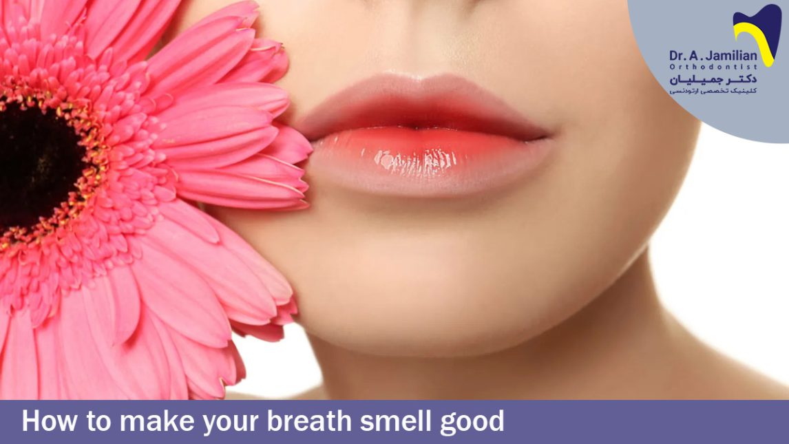 How to make your breath smell good Dr Jamilian